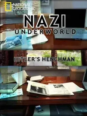 Тайны третьего рейха: Подручный Гитлера / Nazi Underworld: Hitlers Henchman (2011) SATRip