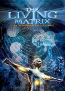 ЖИВАЯ МАТРИЦА: НАУКА ИСЦЕЛЕНИЯ \ THE LIVING MATRIX: The Science of Healing