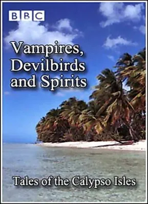 Мир природы: Вампиры, дьяволы и духи. История островов Калипсо / Vampires, Devilbirds and Spirits. Tales of the Calypso Isles (2001/SATRip)