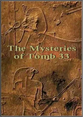 Гробница 33 - Загадка Древнего Египта / The Mysteries of Tomb 33 (2007/SATRip)
