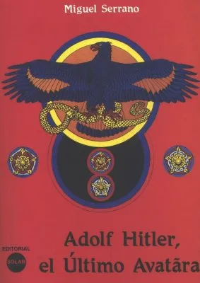 Мигель Серрано. Эзотерический гитлеризм