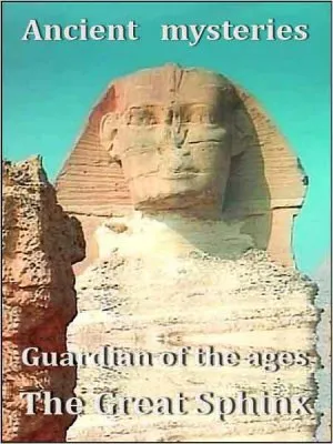 Тайны древности. Страж веков. Великий сфинкс / Guardian of the ages. The Great Sphinx (2001) SATRip