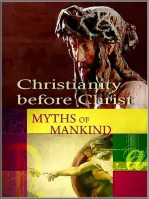 Мифы человечества: Христианство до Христа / Christianity before Christ (2006) SATRip