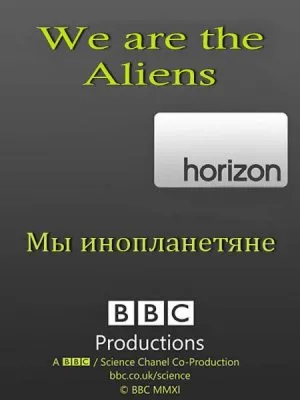 ВВC. Мы инопланетяне / BBC. Horizon. We are the Aliens (2009) SATRip