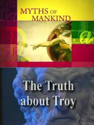 Мифы человечества. Правда о Трое / Myths of Mankind. Truth about Troy (2006) SATRip