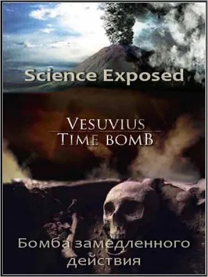 Неразгаданный мир. Бомба замедленного действия / Science Exposed. Vesuvius Time Bomb (2011) SATRip