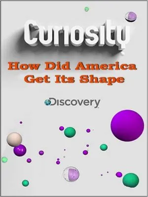 Почему? Вопросы мироздания. С чего началась Америка / Curiosity. How Did America Get Its Shape (2011) SATRip