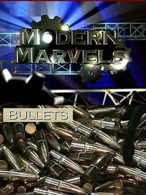 Чудеса современности. Пули / Modern Marvels. Bullets (2003) SATRip