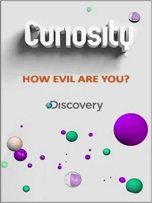 Почему? Вопросы мироздания. Природа нашего зла? / Curiosity. How evil are you (2011) SATRip