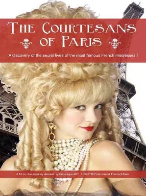 Куртизанки. Столичные соблазнительницы / The courtisanes of Paris (2010) SATRip