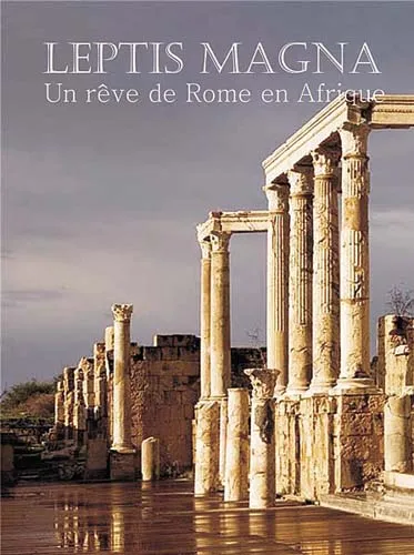 Лептис-Магна. Африканские сны о Риме / Leptis Magna. Un rêve de Rome en Afrique (2010) SATRip