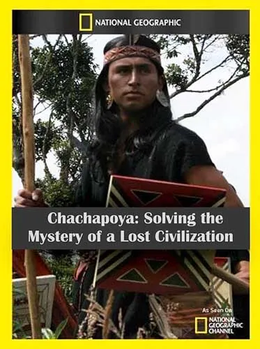 Чачапойя. Раскрытая тайна погибшей цивилизации / Chachapoya Solving the Mystery of a Lost Civilisation (2010) HDTVRip