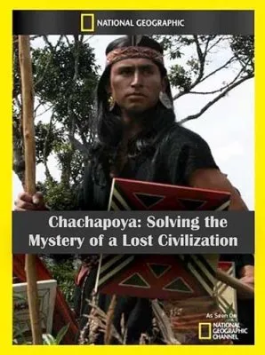 Чачапойя. Раскрытая тайна погибшей цивилизации / Chachapoya Solving the Mystery of a Lost Civilisation (2010) HDTVRip
