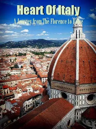 Сердце Италии. Путешествие из Флоренции в Рим / Heart Of Italy. A Journey from The Florence to Rome (2009) HDTVRip