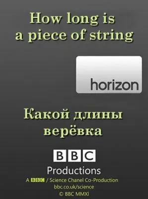 BBC: Какой длины верёвка? / ВВС: How long is a piece of string? (2011) SATRip
