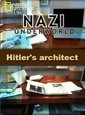 Последние тайны Третьего рейха: Архитектор Гитлера / Nazi underwold: Hitlers architect (2012) SATRip