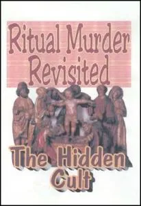 Еврейские Ритуальные Убийства — Тайный Культ (Jewish Ritual Murder Revisited: The Hidden Cult)